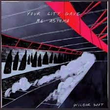 Wilbur Soot -- Your City Gave Me Asthma