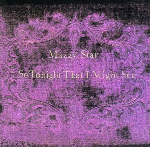 So Tonight That I Might See by Mazzy Star